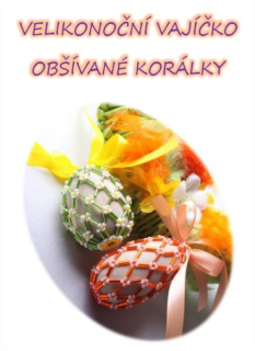 KORÁLKOVÁ STAVEBNICE - Velikonoční obšívané vajíčko - sekaný rokajl (3ks)